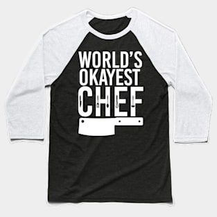 World's Okayest Chef Baseball T-Shirt